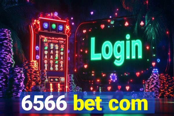 6566 bet com